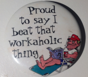 proud_to_say_i_beat_that_workaholic_thing